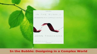 Read  In the Bubble Designing in a Complex World Ebook Free
