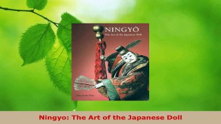 Read  Ningyo The Art of the Japanese Doll EBooks Online