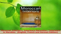 Download  Moroccan Interiors  Interieurs Marocains  Interieurs in Marokko  English French and Ebook Free