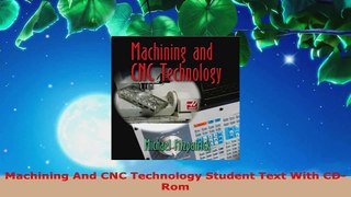 PDF Download  Machining And CNC Technology Student Text With CDRom Read Full Ebook