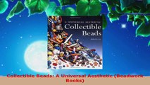 PDF Download  Collectible Beads A Universal Aesthetic Beadwork Books Download Online