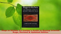 PDF Download  Rugs to Riches An Insiders Guide to Buying Oriental Rugs Revised  Updated Edition Download Online