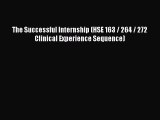 The Successful Internship (HSE 163 / 264 / 272 Clinical Experience Sequence) [Download] Online