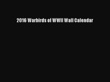 2016 Warbirds of WWII Wall Calendar [PDF] Full Ebook