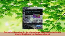 Download  Remote Sensing in Archaeology Interdisciplinary Contributions to Archaeology Ebook Free