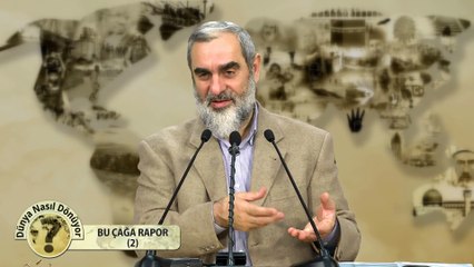 47) Dünya Nasıl Dönüyor? - BU ÇAĞA RAPOR (2) - Nureddin Yıldız - Sosyal Doku Vakfı