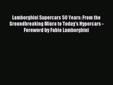 Lamborghini Supercars 50 Years: From the Groundbreaking Miura to Today's Hypercars - Foreword