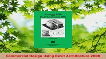 Read  Commercial Design Using Revit Architecture 2008 Ebook Online