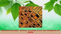 Read  Shoowa Design African Textiles from the Kingdom of Kuba EBooks Online