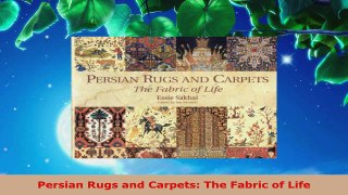 PDF Download  Persian Rugs and Carpets The Fabric of Life Download Online