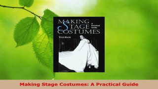 PDF Download  Making Stage Costumes A Practical Guide Download Full Ebook