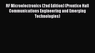 RF Microelectronics (2nd Edition) (Prentice Hall Communications Engineering and Emerging Technologies)