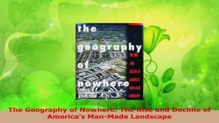 Read  The Geography of Nowhere The Rise and Decline of Americas ManMade Landscape Ebook Free