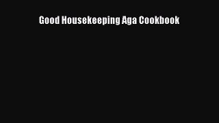 Good Housekeeping Aga Cookbook [PDF] Online