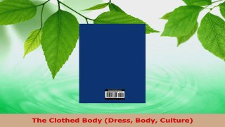 PDF Download  The Clothed Body Dress Body Culture Read Online