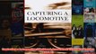 Capturing a Locomotive Abridged Annotated Civil War Battles Book 6