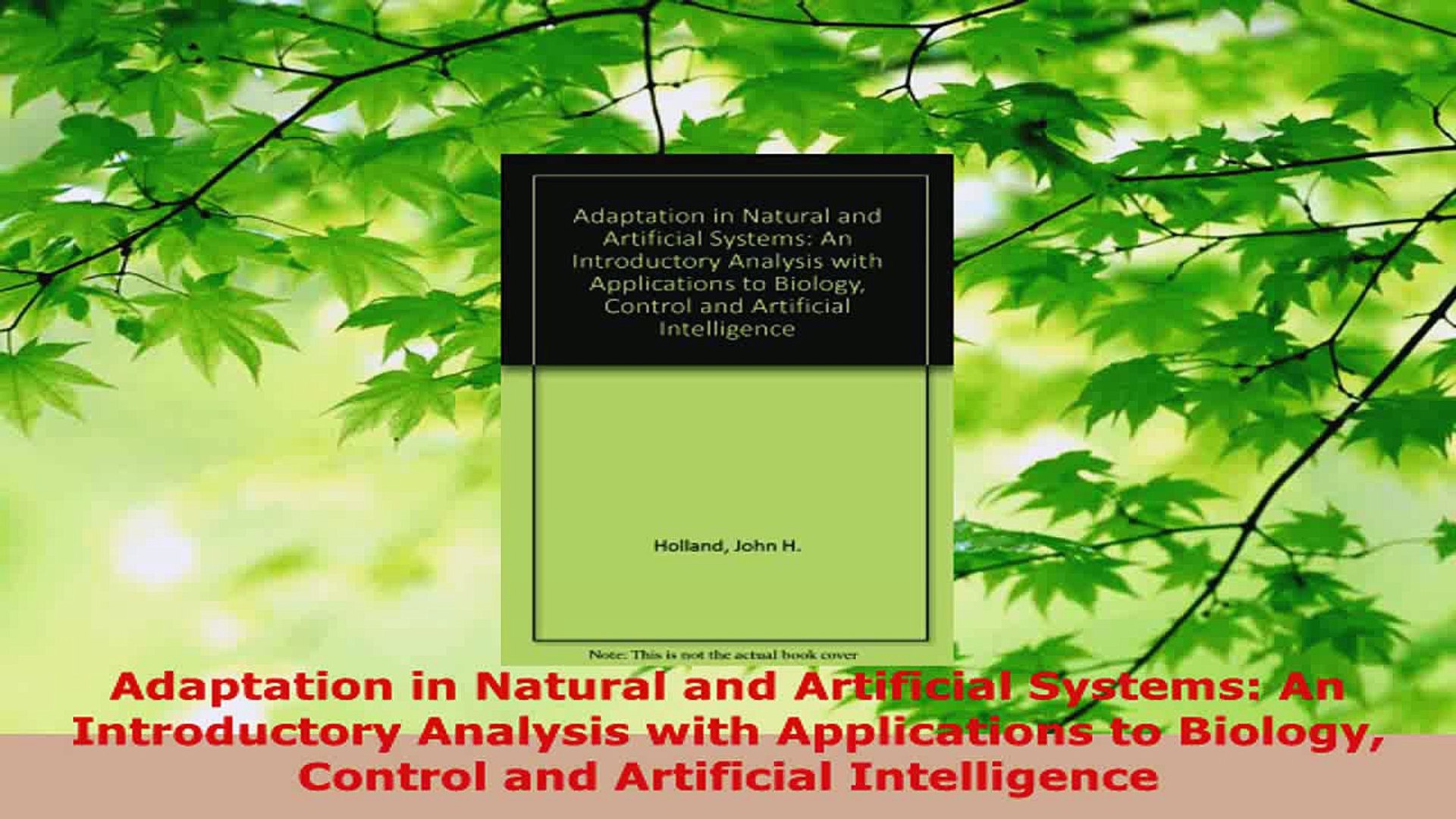 Pdf Download Adaptation In Natural And Artificial Systems An Introductory Analysis With Applications Read Full Ebook Video Dailymotion