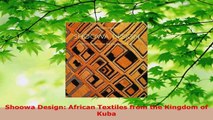 Read  Shoowa Design African Textiles from the Kingdom of Kuba EBooks Online