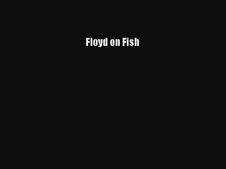 Floyd on Fish [Download] Online
