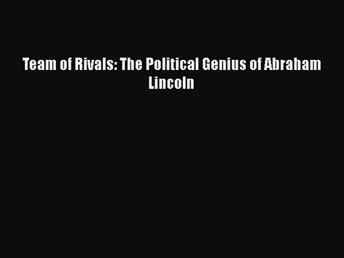 Download Team Of Rivals The Political Genius Of Abraham Lincoln PNG