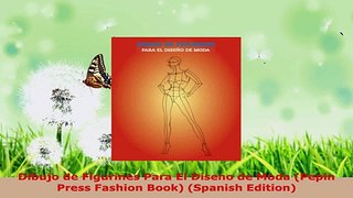 Read  Dibujo de Figurines Para El Diseno de Moda Pepin Press Fashion Book Spanish Edition PDF Free