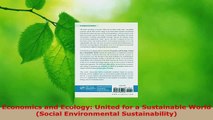 Read  Economics and Ecology United for a Sustainable World Social Environmental Ebook Free