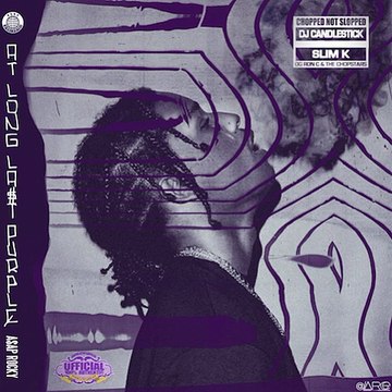 ASAP Rocky - At Long Last Purple . Jukebox Joints (Feat. Joe Fox x Kanye West) (Chopped Not Slopped)