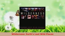 Read  Wilderness Earths Last Wild Places EBooks Online