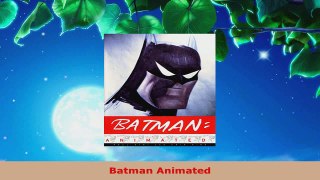 PDF Download  Batman Animated Read Full Ebook
