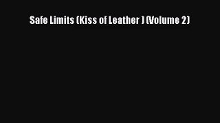 Safe Limits (Kiss of Leather ) (Volume 2) [Download] Full Ebook