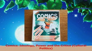 PDF Download  Comics Ideology Power and the Critics Cultural Politics Download Online
