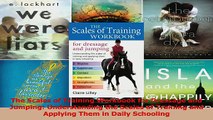 PDF Download  The Scales of Training Workbook for Dressage and Jumping Understanding the Scales of PDF Online