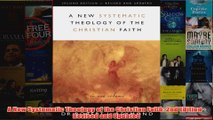 A New Systematic Theology of the Christian Faith 2nd Edition  Revised and Updated