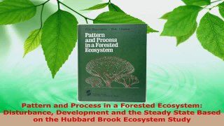 PDF Download  Pattern and Process in a Forested Ecosystem Disturbance Development and the Steady State Download Online