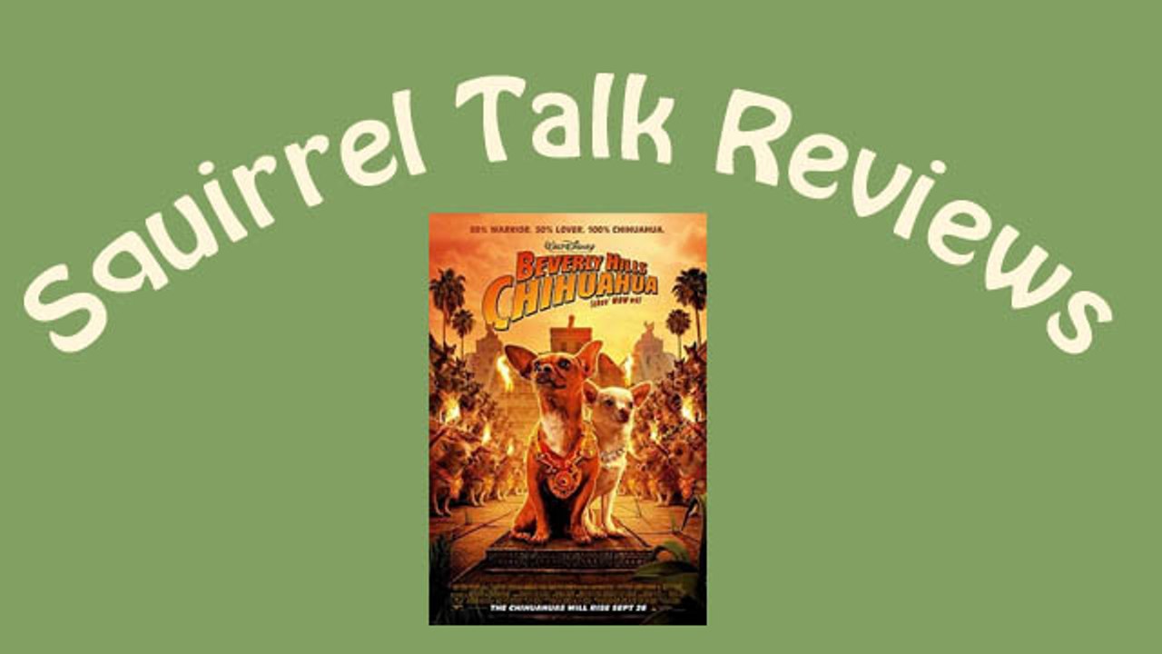 Squirrel Talk Review -  Beverly Hills Chihuahua