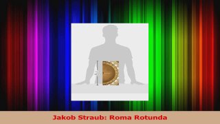 Read  Jakob Straub Roma Rotunda Ebook Online