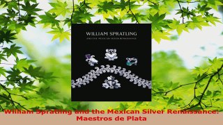 Read  William Spratling and the Mexican Silver Renaissance Maestros de Plata EBooks Online