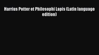 Harrius Potter et Philosophi Lapis (Latin language edition) [Download] Full Ebook