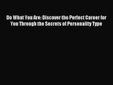 Do What You Are: Discover the Perfect Career for You Through the Secrets of Personality Type