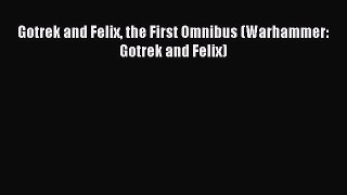 Gotrek and Felix the First Omnibus (Warhammer: Gotrek and Felix) [Download] Online