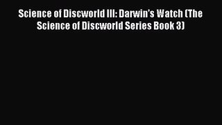 Science of Discworld III: Darwin's Watch (The Science of Discworld Series Book 3) [Read] Full