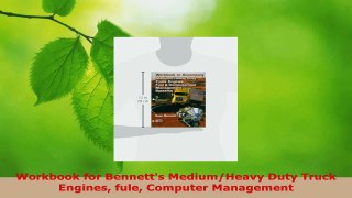 PDF Download  Workbook for Bennetts MediumHeavy Duty Truck Engines fule Computer Management Read Online