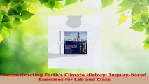 PDF Download  Reconstructing Earths Climate History Inquirybased Exercises for Lab and Class Read Online