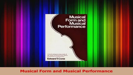 PDF Download  Musical Form and Musical Performance Download Full Ebook