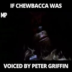 What If Chewbacca Was Voiced By Peter Griffin