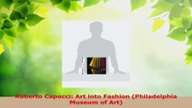 Download  Roberto Capucci Art into Fashion Philadelphia Museum of Art Ebook Free