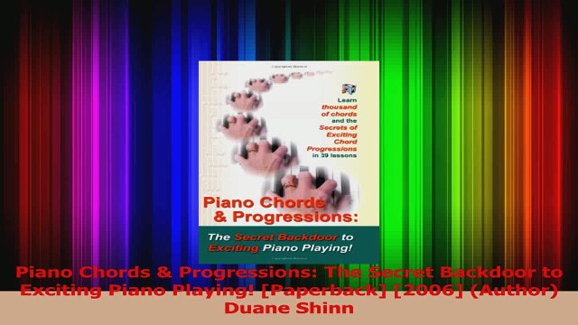 PDF Download Piano Chords Progressions The Secret Backdoor to Exciting Piano Playing Paperback Read Full Ebook