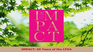 Read  IMPACT 50 Years of the CFDA EBooks Online