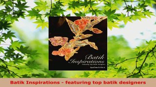 Download  Batik Inspirations  featuring top batik designers PDF Free