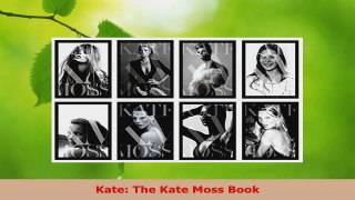Read  Kate The Kate Moss Book PDF Free